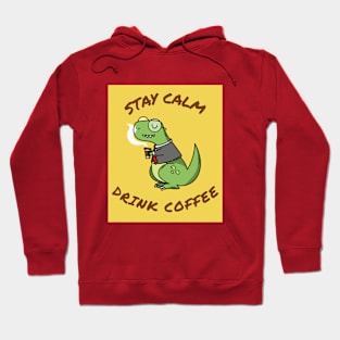 Stay calm and drink coffee Hoodie